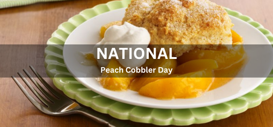 National Peach Cobbler Day [राष्ट्रीय पीच मोची दिवस]